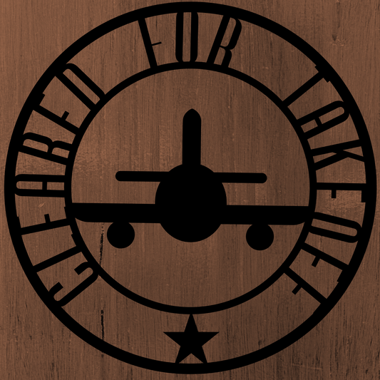 Steel "You Are Cleared For Takeoff" Sign